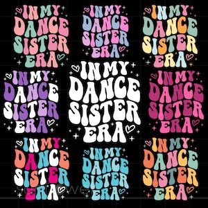 In My Dance Sister tijdperk Svg-bundel, Groovy Letters Dance Sister Shirt sublimatiekunst, Cricut silhouet Svg Png, Instant Download SC3964