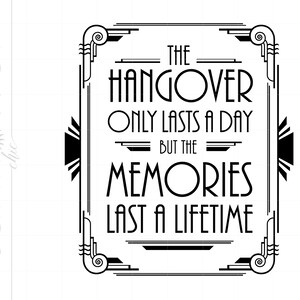 Art Deco Hangover Only Lasts A Day Quote Svg Cut Files | Dxf Eps Jpeg Art Deco Cut File Downloads | Silhouette Drinking Quote Sign Art SC240 image 1