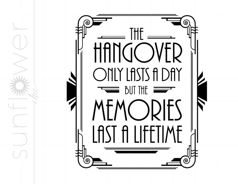 Art Deco Hangover Only Lasts A Day Quote Svg Cut Files | Dxf Eps Jpeg Art Deco Cut File Downloads | Silhouette Drinking Quote Sign Art SC240 image 1