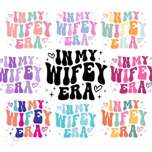 In My Wifey Era SVG バンドル、波状テキスト Wife Era シャツ昇華アート、Cricut シルエット SVG PNG、即時ダウンロード SC3891