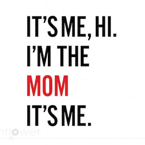 Es ist mir Hi, ich bin die Mom Shirt svg, ich bin das Problem svg, in meiner Mom Ära, digitaler Download SC3597