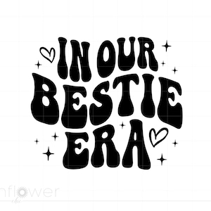 In onze Bestie-tijdperk Svg, tijdperk van beste vrienden, golvende tekst vrienden Shirt sublimatie Art Svg Png Cricut Instant Download SC3417