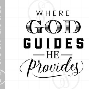 Puede incluir: Diseño de tipografía en blanco y negro con el texto "Where God Guides - He Provides".