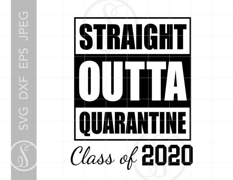 Download Straight Outta Quarantine Class of 2020 SVG Clipart | Etsy