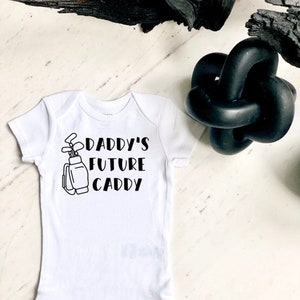 Daddy&#39;s Future Caddy Baby Bodysuit *CUSTOMIZABLE*