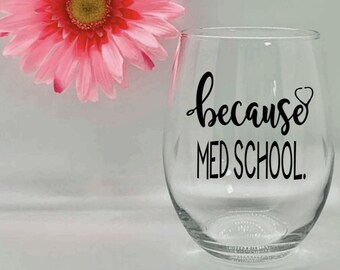 Porque la Facultad de Medicina Facultad de Medicina Copa de vino médica Regalo de copa de vino para estudiantes Regalo para ella Regalo de estudiante de medicina Vasos para adultos