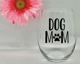 Dog Mom Wine Glass Dog Lover Wine Glass Dog Wine Glasses Dog Mom Gift Funny Wine Glass Dog Wine Glasses Pet Owner Gift For Her