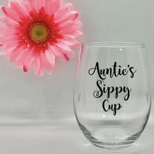 Aunties Sippy Cup 21oz Custom Wine Glass Aunties Sippy Cup Funny Wine Glass Mom Wine Glass Gift For Aunt Gift Auntie Glass Aunt Wine Glass