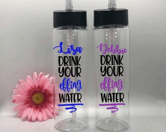 Drink Your Effing Water 24 Oz Flip Top Personalized Water Bottle With Straw Motivation Tumbler With Straw Custom Water Bottle With Name Cup