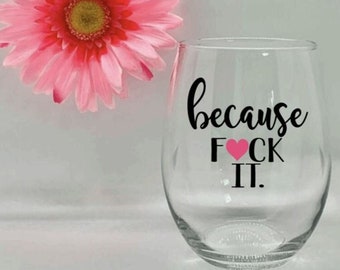 Porque a la mierda con una copa de vino Porque a la mierda con una copa de vino Copas de vino divertidas para ella Copa de vino sarcástica Copa de vino a la mierda Regalo divertido para ella