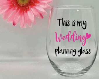 This Is My Wedding Planning Stemless Wine Glass Bride To Be Wedding Bridal Gift Bride Glass Engaged Engagement Glass Custom Wine Glasses