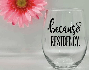 Residency Wine Glass, Medical School Graduation Gift, Doctor Gift, Funny Medical Resident Glass For Grads