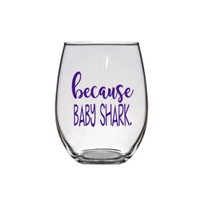 Because Baby Shark Wine Glass Mommy Funny Glass Mom Christmas Gift Mom Wine Glasses Mom Wine Cup Funny Mom Gifts Gift for Mom Adult Humor bild 5