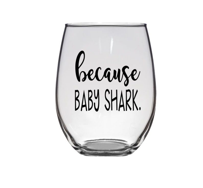 Because Baby Shark Wine Glass Mommy Funny Glass Mom Christmas Gift Mom Wine Glasses Mom Wine Cup Funny Mom Gifts Gift for Mom Adult Humor bild 2