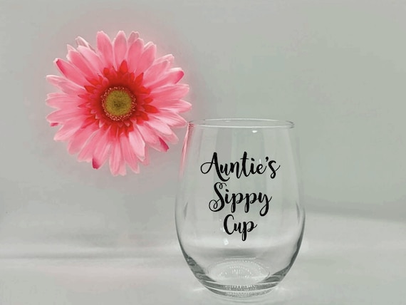 Aunties Sippy Cup 21oz Custom Wine Glass Aunties Sippy Cup Funny Wine Glass Mom Wine Glass Gift For Aunt Gift Auntie Glass Aunt Wine Glass
