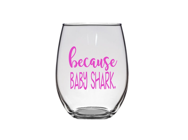 Because Baby Shark Wine Glass Mommy Funny Glass Mom Christmas Gift Mom Wine Glasses Mom Wine Cup Funny Mom Gifts Gift for Mom Adult Humor bild 7