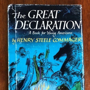 The Great Declaration: A Book for Young Americans, by Henry Steele Commager, ill. by Donald Bolognese, 1958, vintage hardcover book with DJ