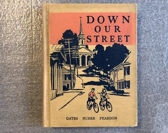 Down Our Street, by Gates, Huber, and Peardon, 1939, vintage children's primer hardcover book