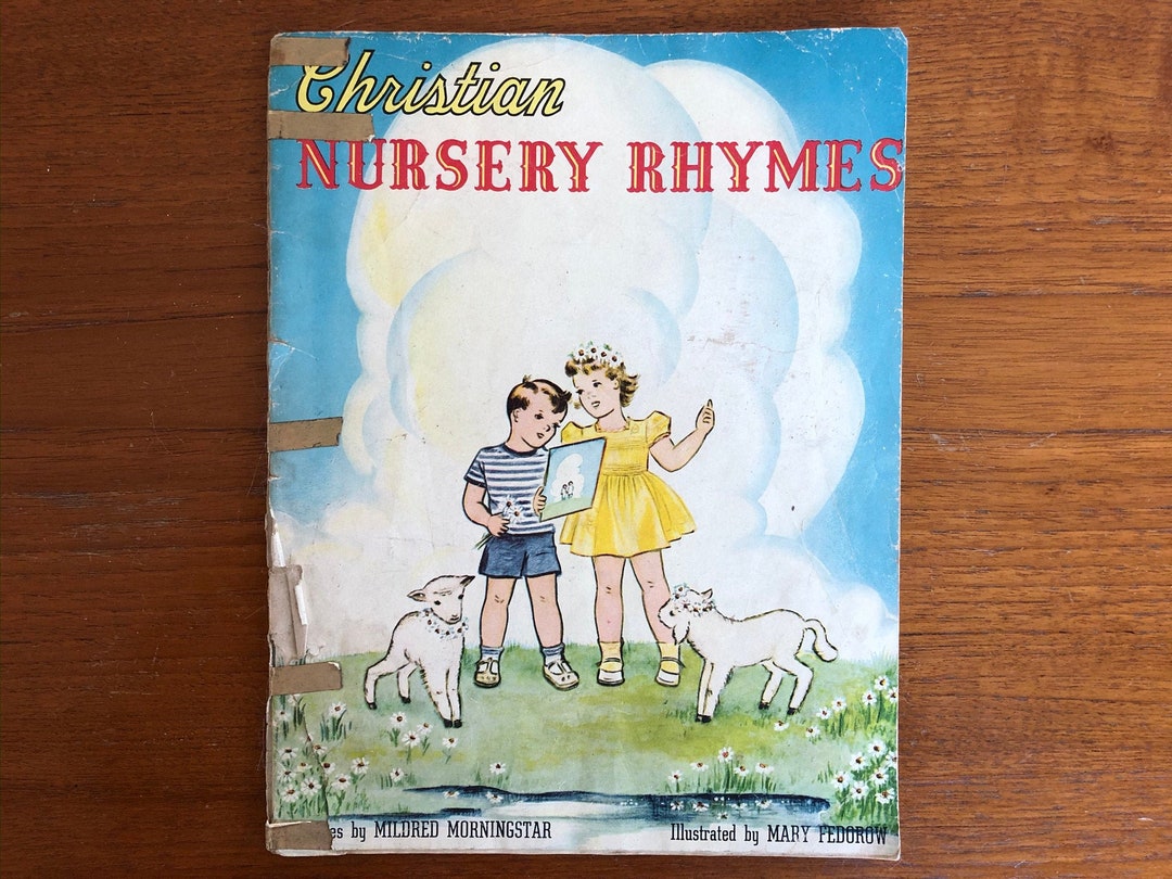 Christian Nursery Rhymes, by Mildred Morningstar, 1947, Illustrated by