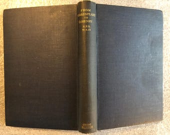From Shakespeare to O. Henry, Studies in Literature, by S. P. B. Mais, 1923, blue antique hardcover book, poets, Thomas Hardy, etc.