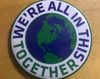We're All In This Together 2.25" Button Pin