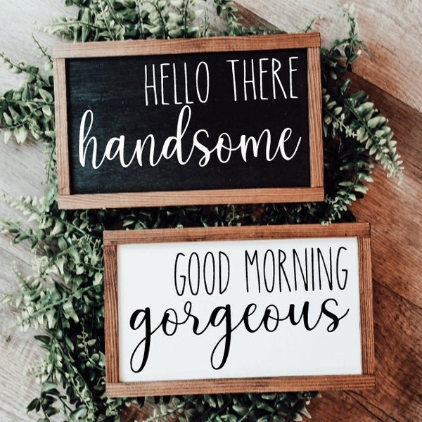 Good morning gorgeous | Hello there handsome | master bedroom decor | master bedroom signs | bathroom signs | bathroom decor | farmhouse