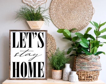 Lets stay home sign | Housewarming gift | Farmhouse sign | Let's stay home sign | Farmhouse decor