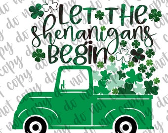 Let The Shenanigans Begin, Funny Irish Shirt, Drinking Shirt, St Patty's Design Digital Download PNG Sublimation, Shamrocks, Luck