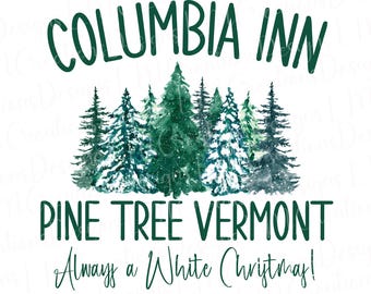 Columbia Inn I Pine Tree Vermont Digital Download | White Christmas PNG | Retro Christmas Lodge Design I Holiday Design I Vermont Winter