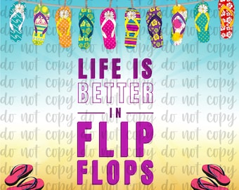 Life is better in flip flops 20oz Skinny Straight Tumbler Wrap Digital Download PNG Sublimation; Sublimation Shirt PNG