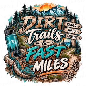 Könnte beinhalten: Ein Grafikdesign mit einer türkisfarbenen Trinkflasche, einem Laufschuh und einer Berglandschaft. Der Text lautet DIRT TRAILS & FAST MILES mit Wegweisern zu TRAILS, HILLS und FINISH LINE. Die Szene zeigt einen Feldweg und Bäume im Hintergrund.
