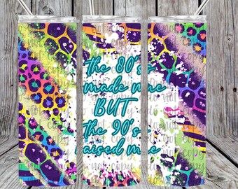 80s 90s Retro Tumbler 20oz Skinny | The 80s Made Me 90s Raised Me Cup | Colorful Leopard Print Travel Mug | Throwback Gift
