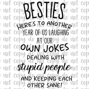 Besties Op naar weer een jaar waarin we lachen om onze eigen grappen Omgaan met domme mensen en elkaar gezond houden Digitale download PNG