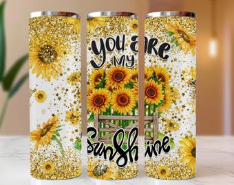 You Are My Sunshine Tumbler 20oz Skinny | Sunflower Glitter Travel Mug | Inspirational Floral Cup | Gift for Her I Mother's Day Gift