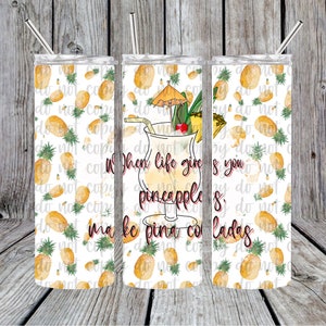 When life gives you pineapples, make pina coladas 20oz personalized tumbler, Pineapples and pina coladas, Summer vibes, Beach times