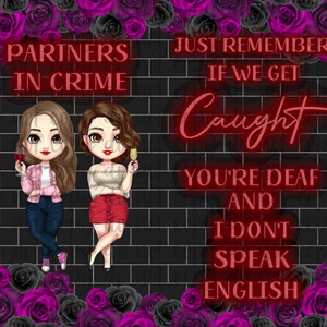 Partners in Crime, You’re Deaf & I don’t speak English, 20oz Skinny Straight Tumbler Wrap Digital Download PNG Sublimation