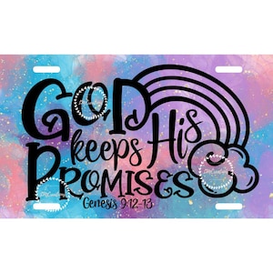 Personalized Custom Novelty Front License Plate, Decorative Auto Tag, Wall Decor, Sign, God Keeps His Promises Genesis 9:12-13