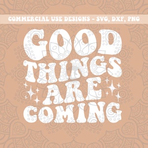 coisas boas estão chegando svg, boas vibrações svg, vibrações alegres svg, mantra svg, citações positivas svg, afirmação svg, amor próprio svg, espiritual svg