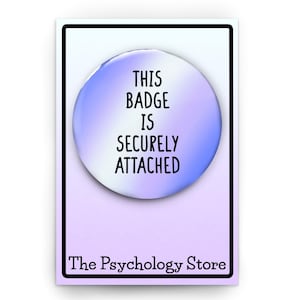 Attachment Theory Psychology Pin Badge | Psychology Pun Joke | Gift for Student Teacher Lecturer Therapist Developmental Psychologist PhD