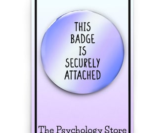 Insignia de psicología sobre la teoría del apego / Broma de juego de palabras sobre psicología / Regalo para estudiantes, maestros, profesores, terapeutas, psicólogos del desarrollo y doctorados