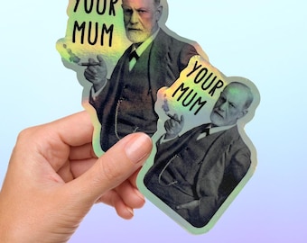 Psychology Sticker | Funny Joke | Sigmund Freud | Your Mum | holographic | Uni Student Teacher Lecturer Therapist Tutor Supervisor