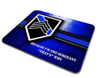 Thin Blue Line Because I'm The Sergeant Mousepad That's Why Police Officer Gifts | Police Law Enforcement Support Gifts | Police Gift |