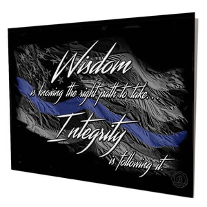 Wisdom Is Knowing The Right Path To Take Integrity Is Following It | Aluminum Stand Off Police Wall Decor | Cool Gifts For Police