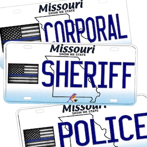 Missouri Thin Blue Line For Police Sheriff | Vanity License Plate | Law Enforcement License Plate | Choose Your Rank | Back The Blue