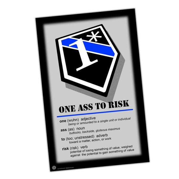 Definition of One Ass To Risk Law Enforcement Police Sheriff Wall Poster