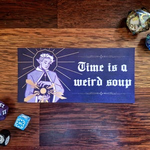 Essek Bumper Sticker - Time is a Weird Soup