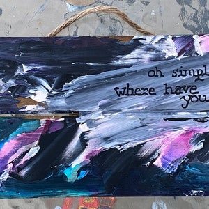 Keane Song Lyric Painting | &quot;Oh Simple Thing Where Have You Gone&quot; Planked Wood Abstract Art | Song Lyric Decor | Music Lovers Gift