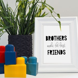 Brother&#39;s Make the Best Friends – Brother Sayings – Best Friends Digital Prints