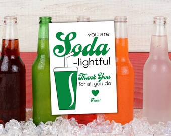 May include: Printable gift tag with a green soda cup illustration and the text "You are Soda-lightful Thank You for all you do From:".