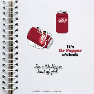 May include: Two red and white Dr Pepper cans, one held by a skeleton hand. The text "It's Dr Pepper o'clock" and "I'm a Dr Pepper kind of girl" is written below the cans.
